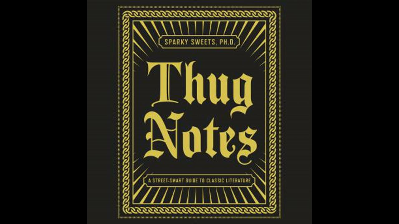 Thug Notes: A Street-Smart Guide to Classic Literature - Sparky Sweets