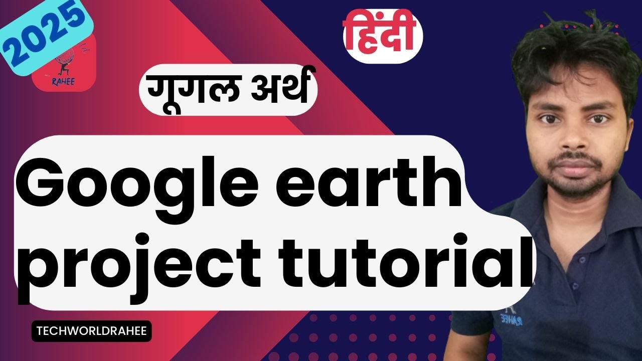 Google earth project tutorial | Google Earth | Tech World Rahee