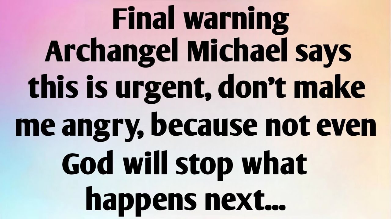 FINAL WARNING! ARCHANGEL MICHAEL SAYS, THIS IS
