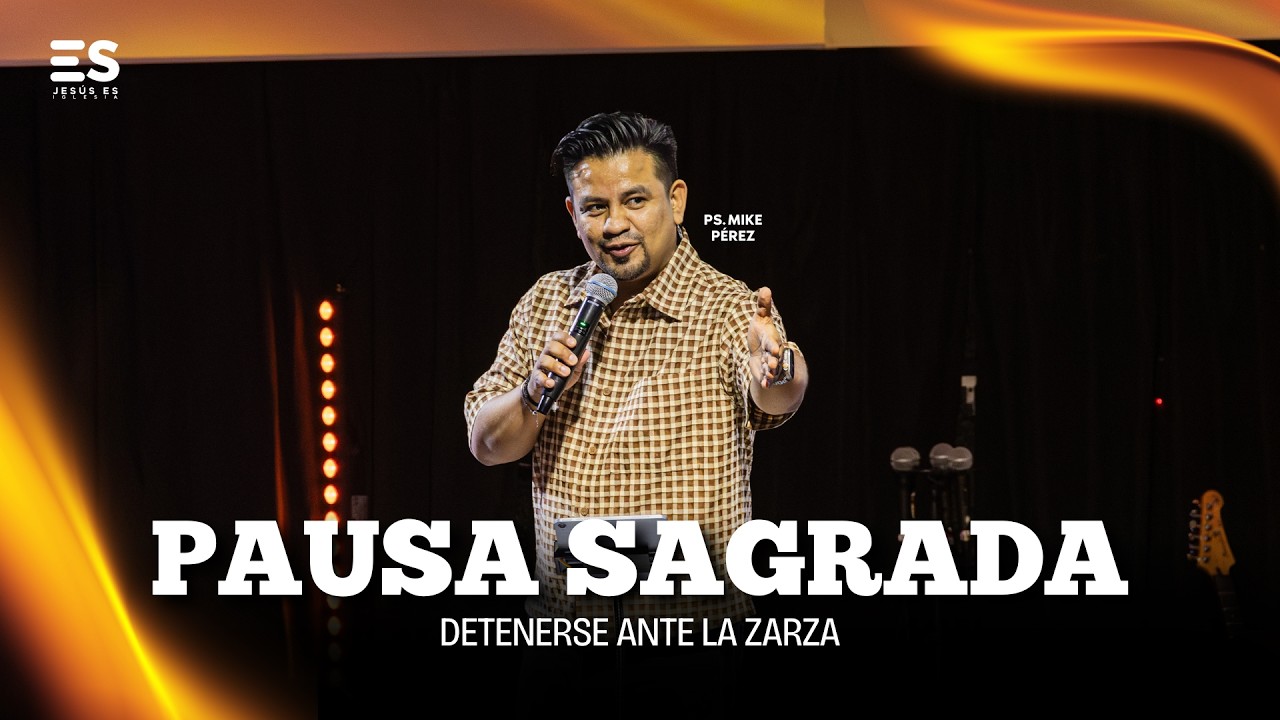 PAUSA SAGRADA: Detenerse ante la zarza | Ps. Mike Pérez | Serie: Tejiendo Vínculos