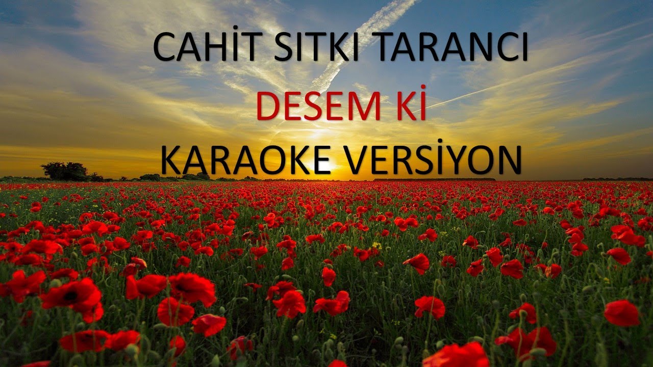 DESEM Kİ | CAHİT SITKI TARANCI | KARAOKE VERSİYON ~(🎙HD🎙)