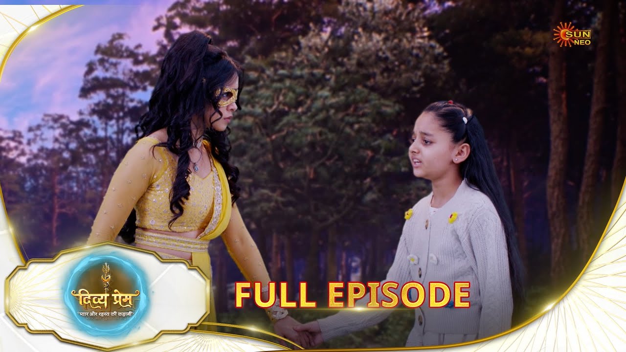 Divya Prem: Pyaar aur Rahasya ki Kahaani - Full Episode | Epi - 197|28 Dec | Hindi Serial @sunneo