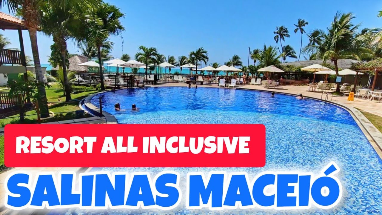 SALINAS MACEIÓ ALL INCLUSIVE, TOUR COMPLETO (Comidas, Bebidas, Quarto, Piscinas, Praia) 🍤🥂🍹🏖