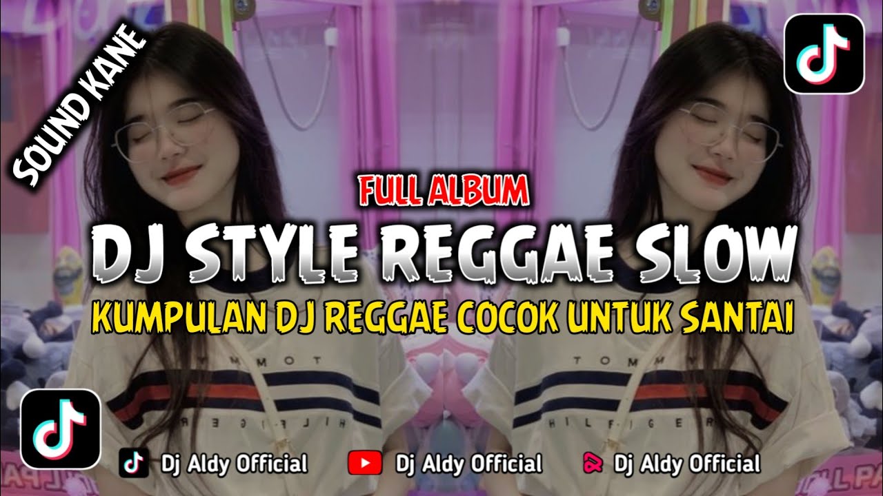 KUMPULAN DJ REGGAE SLOW TERBARU || DJ CAMPURAN VIRAL TIKTOK 2024