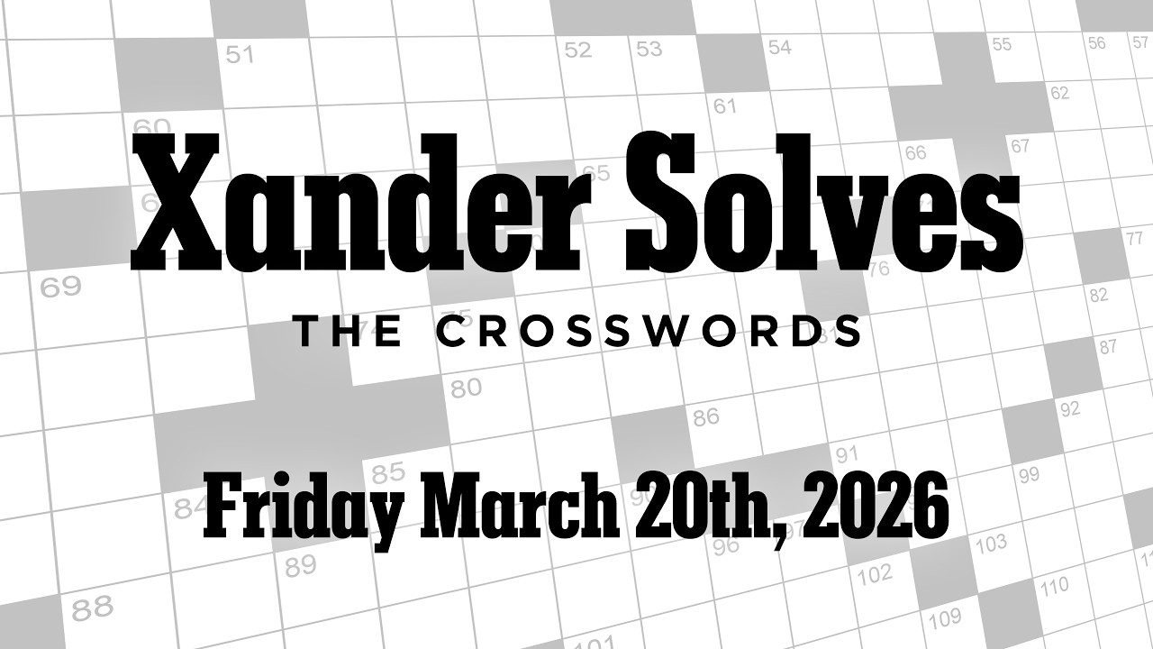 Friday March 20th, 2026 | NYT Crossword | Xander Solves