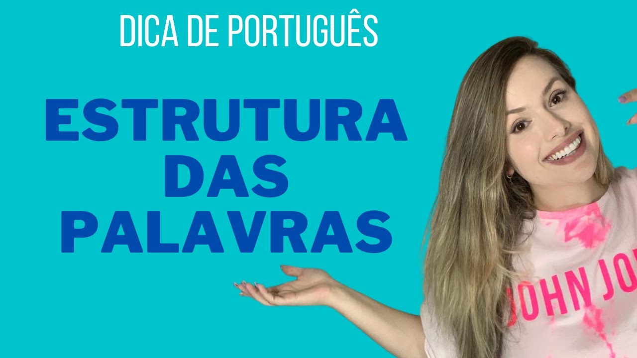 ESTRUTURA DAS PALAVRAS  [ Aula de português - CHAIANY FARIAS]