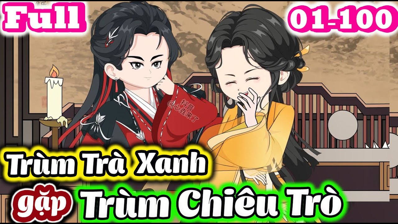 FULL 1-100  | TRÙM TRÀ XANH gặp TRÙM CHIÊU TRÒ | Shine ReviewShine Review