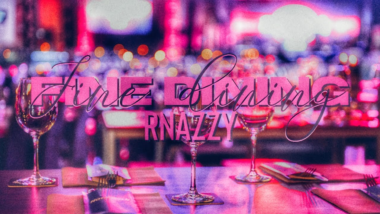 Fine Dining - Rnazzy (Prod. Eureka)