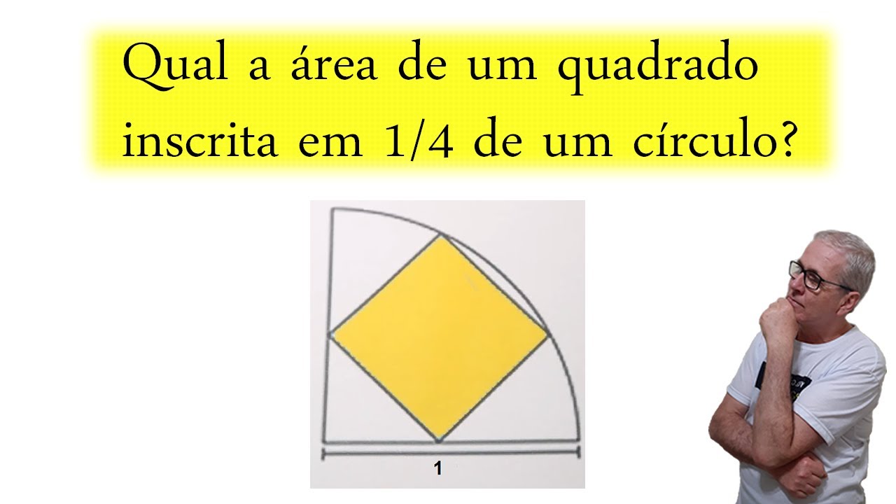 GRINGS - ÁREA DO QUADRADO INSCRITO EM 1/4 DE CÍRCULO
