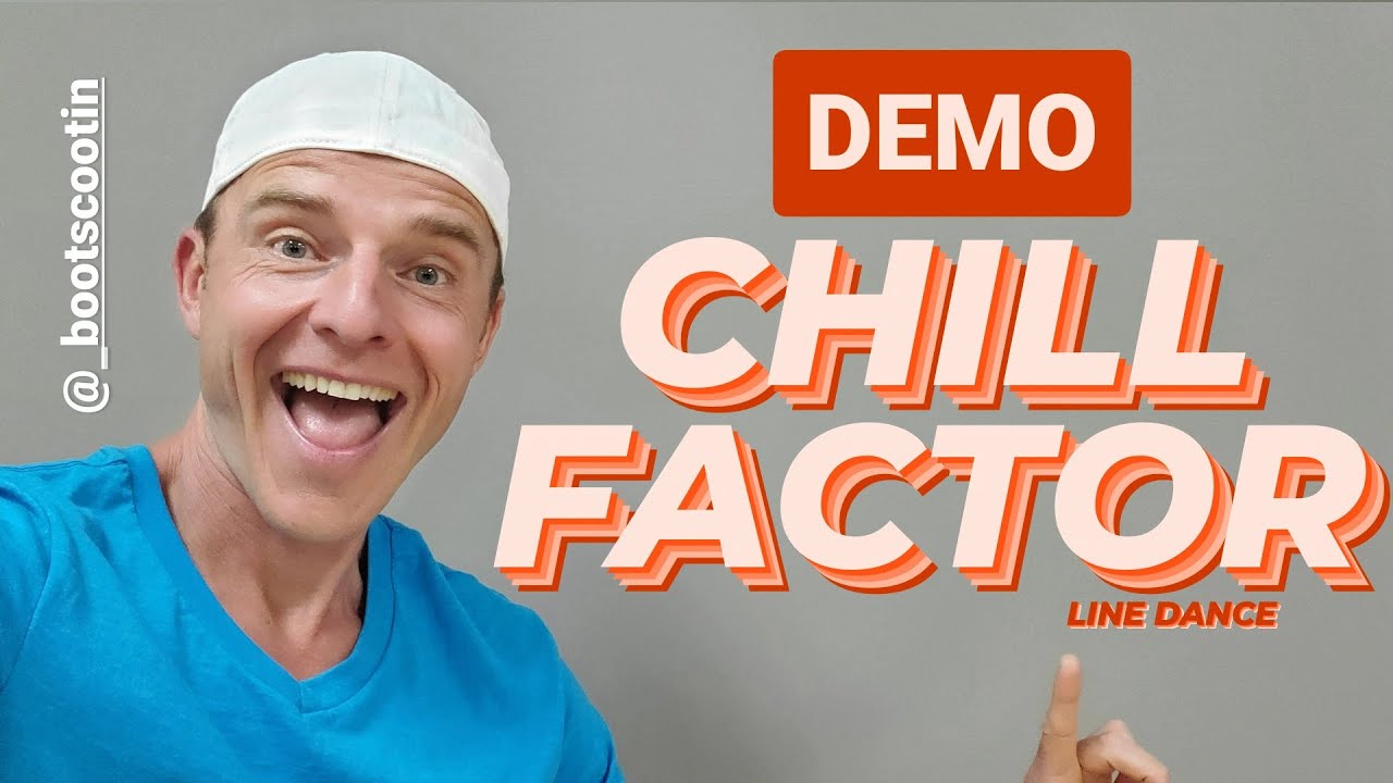 CHILL FACTOR  -- Line Dance DEMO