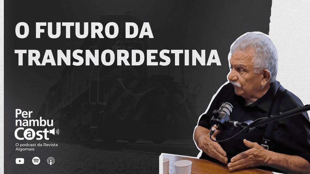 O Futuro da Transnordestina #PECast26