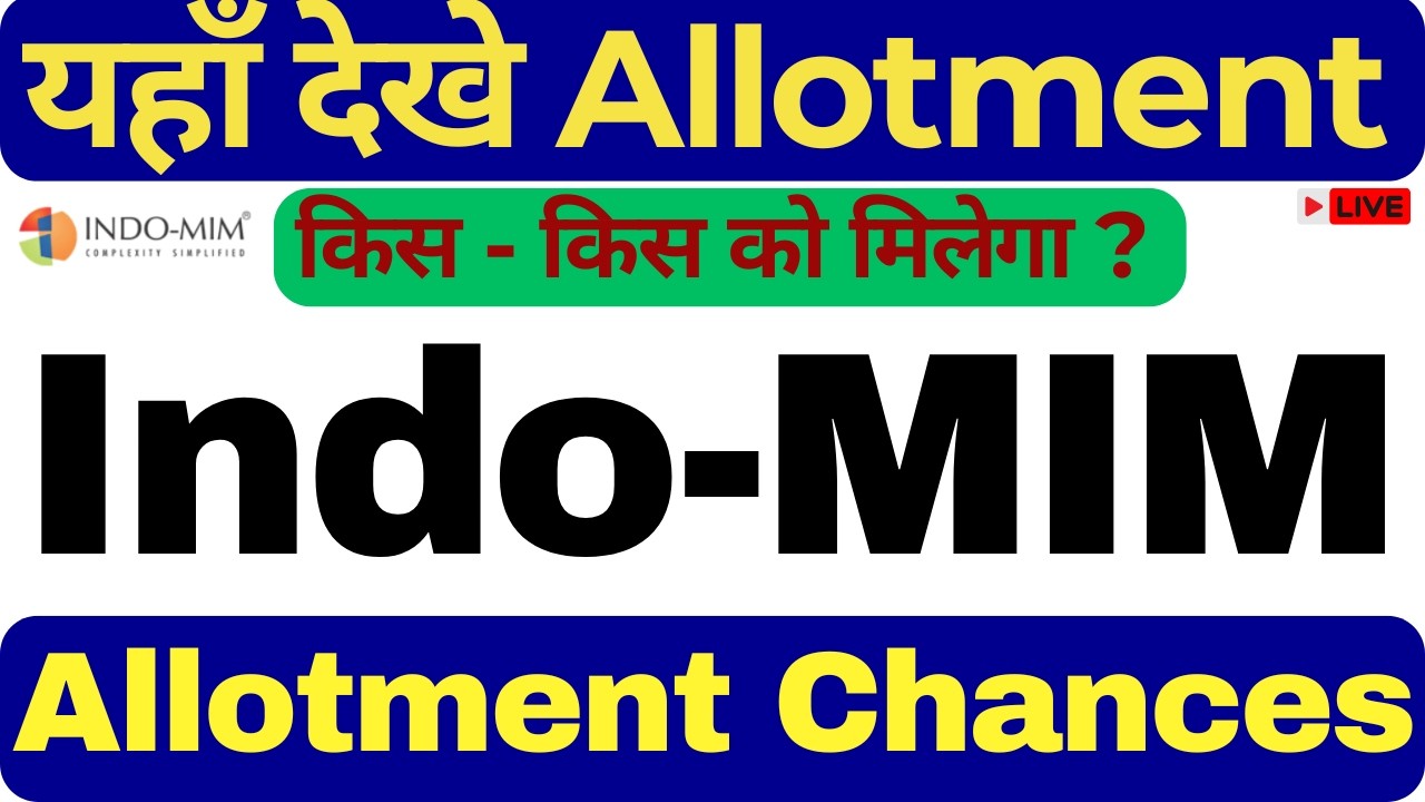 Indo MIM IPO Allotment | Indo MIM IPO Allotment Chances | Indo MIM IPO Allotment Date & Time