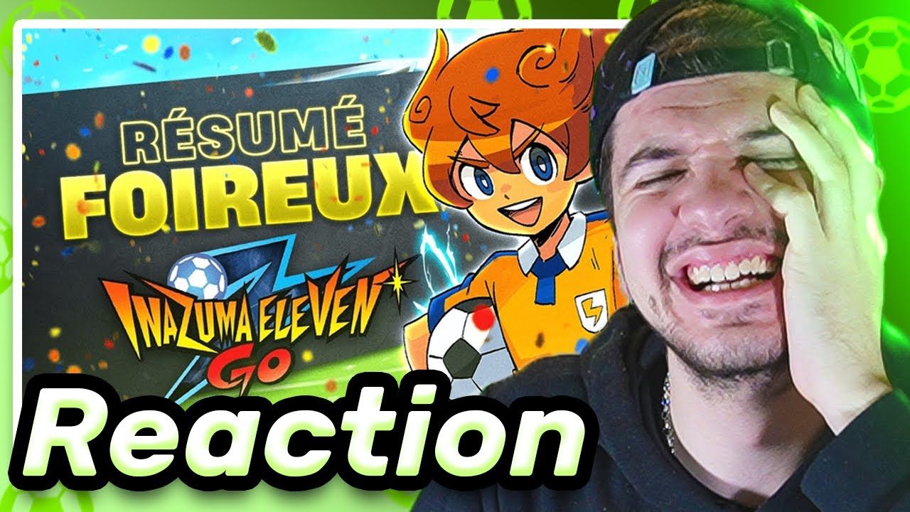 Reaction résumé foireux Inazuma Eleven Go