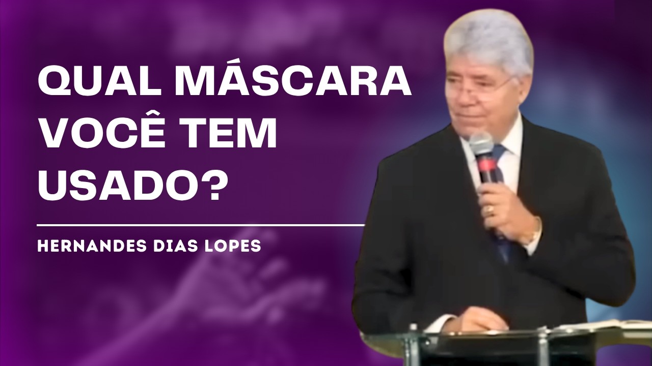 REMOVENDO AS MÁSCARAS DA VIDA - HERNANDES DIAS LOPES