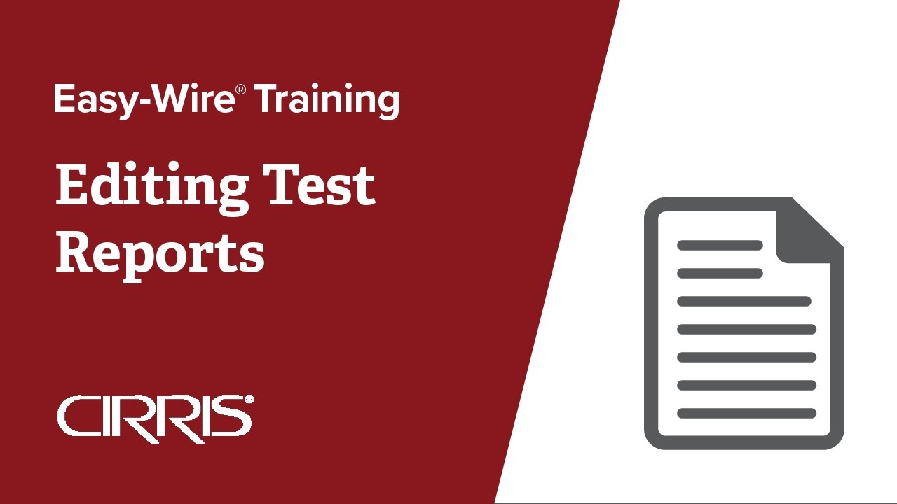 Editing Cirris Easy-Wire Test Reports