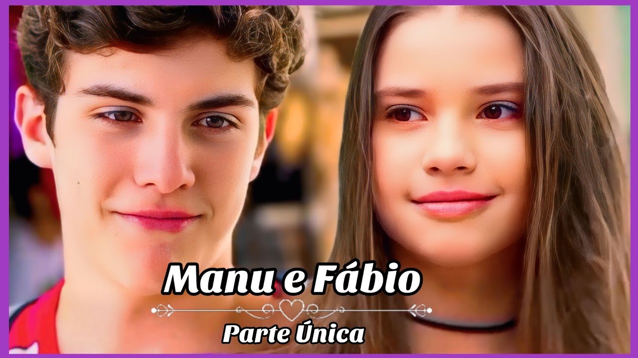 A HISTÓRIA DE MANU E FÁBIO PARTE ÚNICA (Comentada).