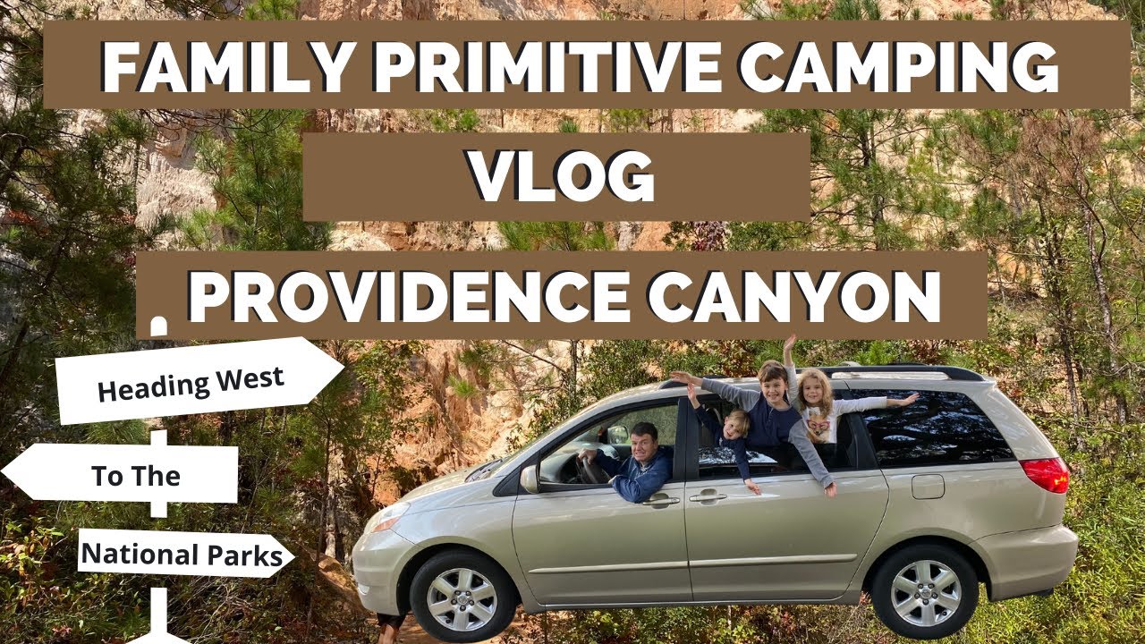 Family Primitive Camping Vlog: Providence Canyon