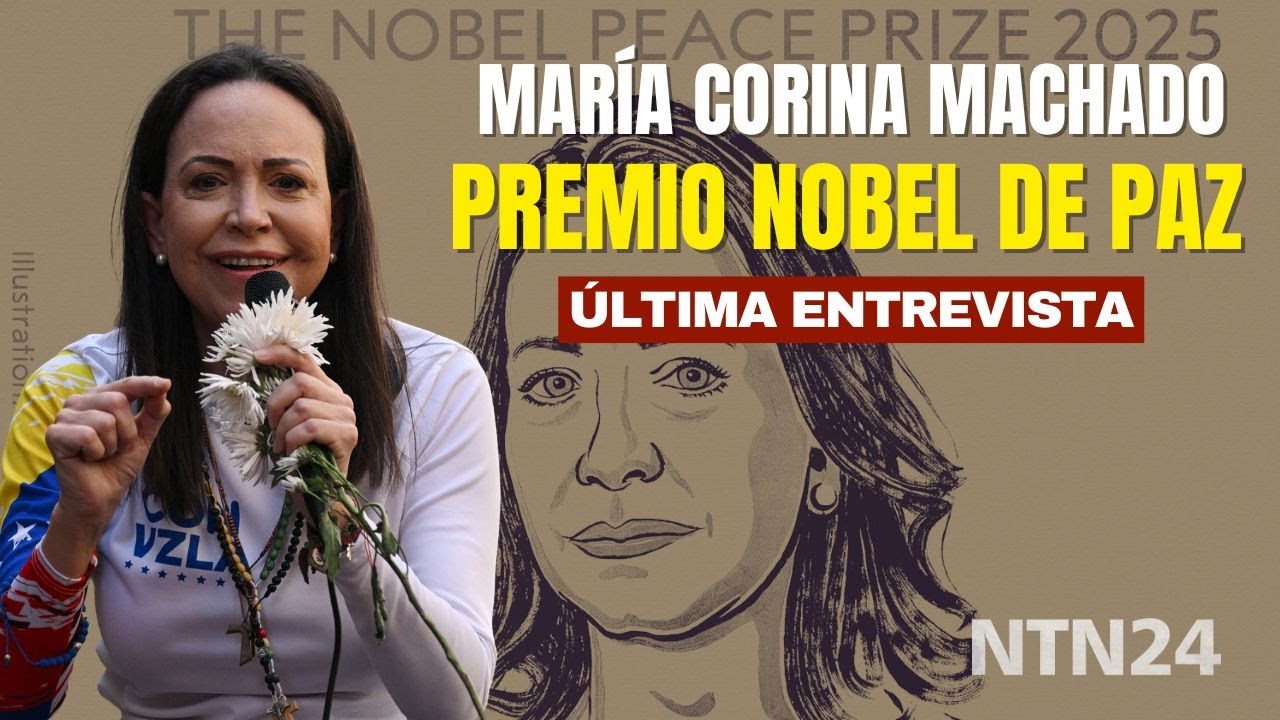 María Corina Machado, Premio Nobel de Paz: esta es la última entrevista que concedió a NTN24