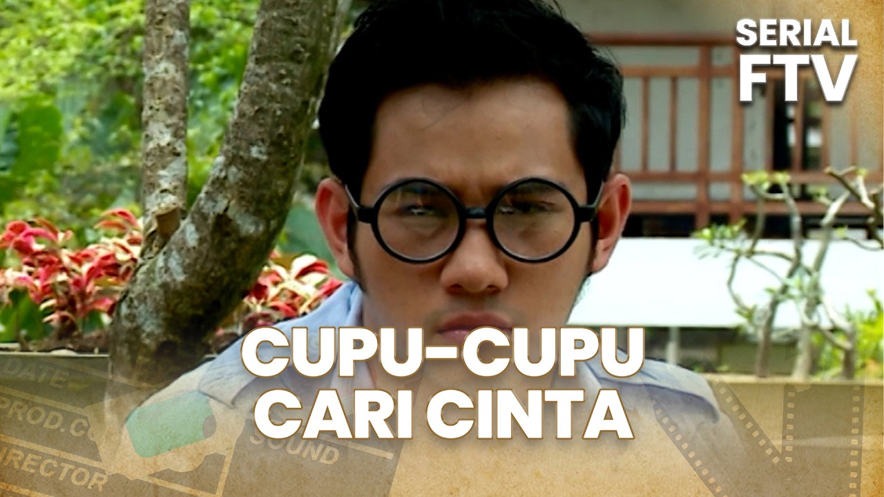 Cupu Cupu Cari Cinta | Serial FTV