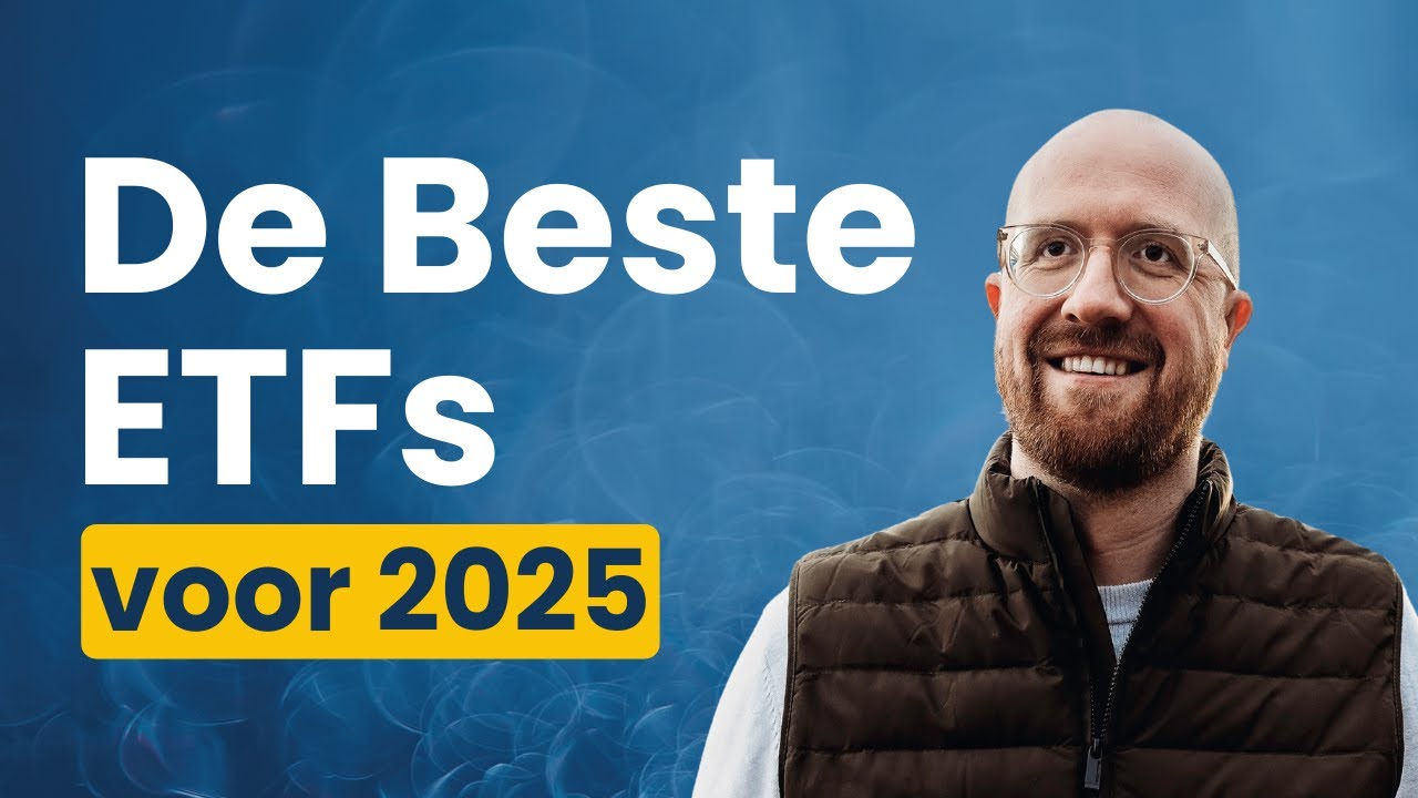De Beste ETFs en Indexfondsen Voor 2025: Welke Je Moet Kopen