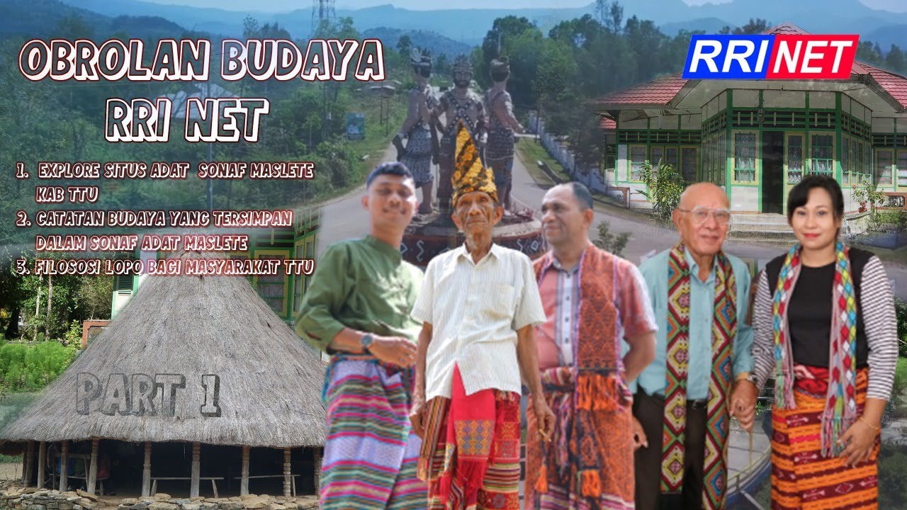 OBROLAN BUDAYA RRI NET - EXPLORE SITUS ADAT SONAF MASLETE, KAB. TTU