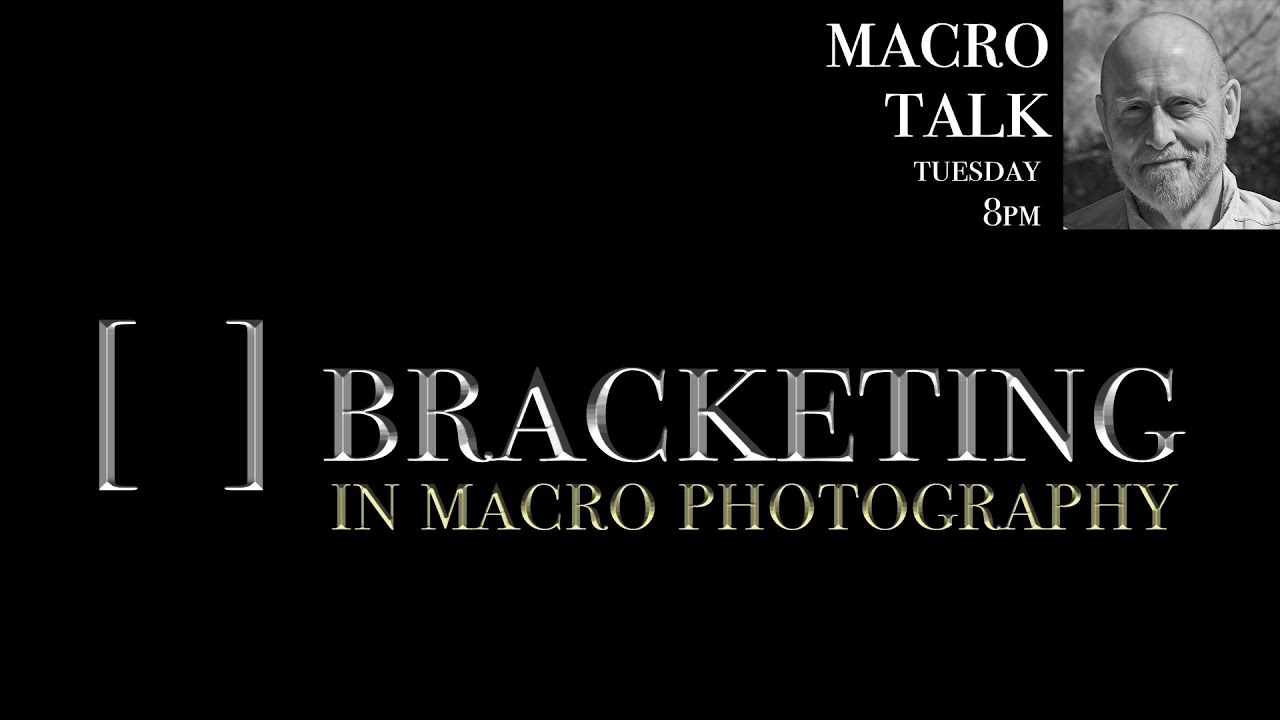 Bracketing - Macro Talk #177 -  AWPhotography 1/27/26