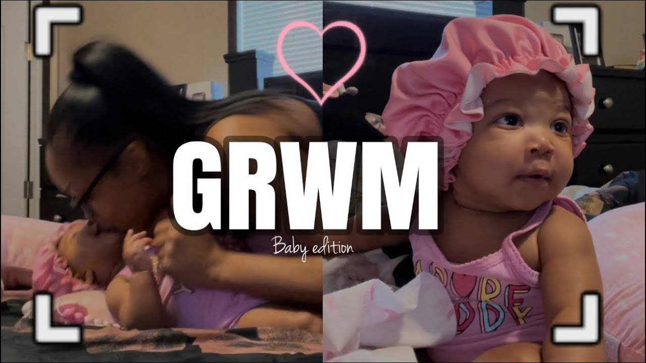 GRWM Mommy and Baby Edition