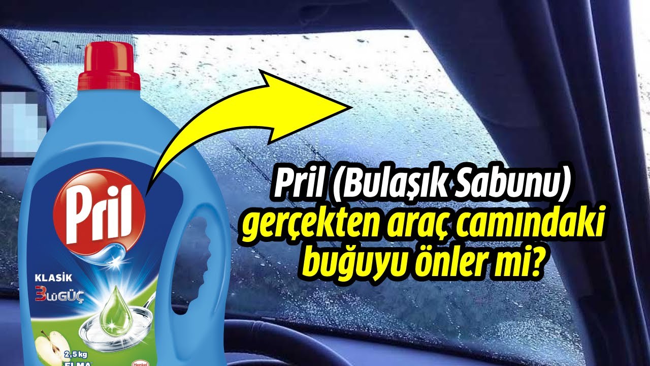 Pril (Bulaşık Sabunu) ger&ccedil;ekten ara&ccedil; camındaki buğuyu &ouml;nler mi?