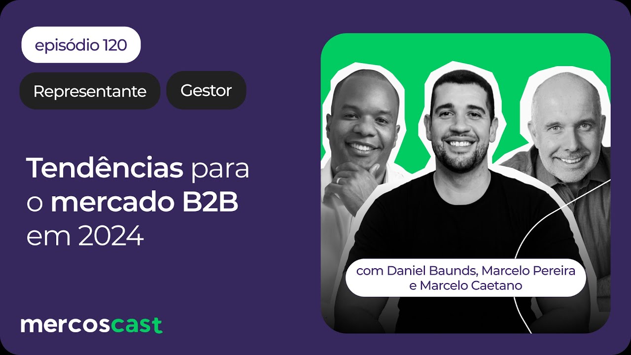 As principais tendências para as vendas B2B em 2024 [#mercoscast 120]