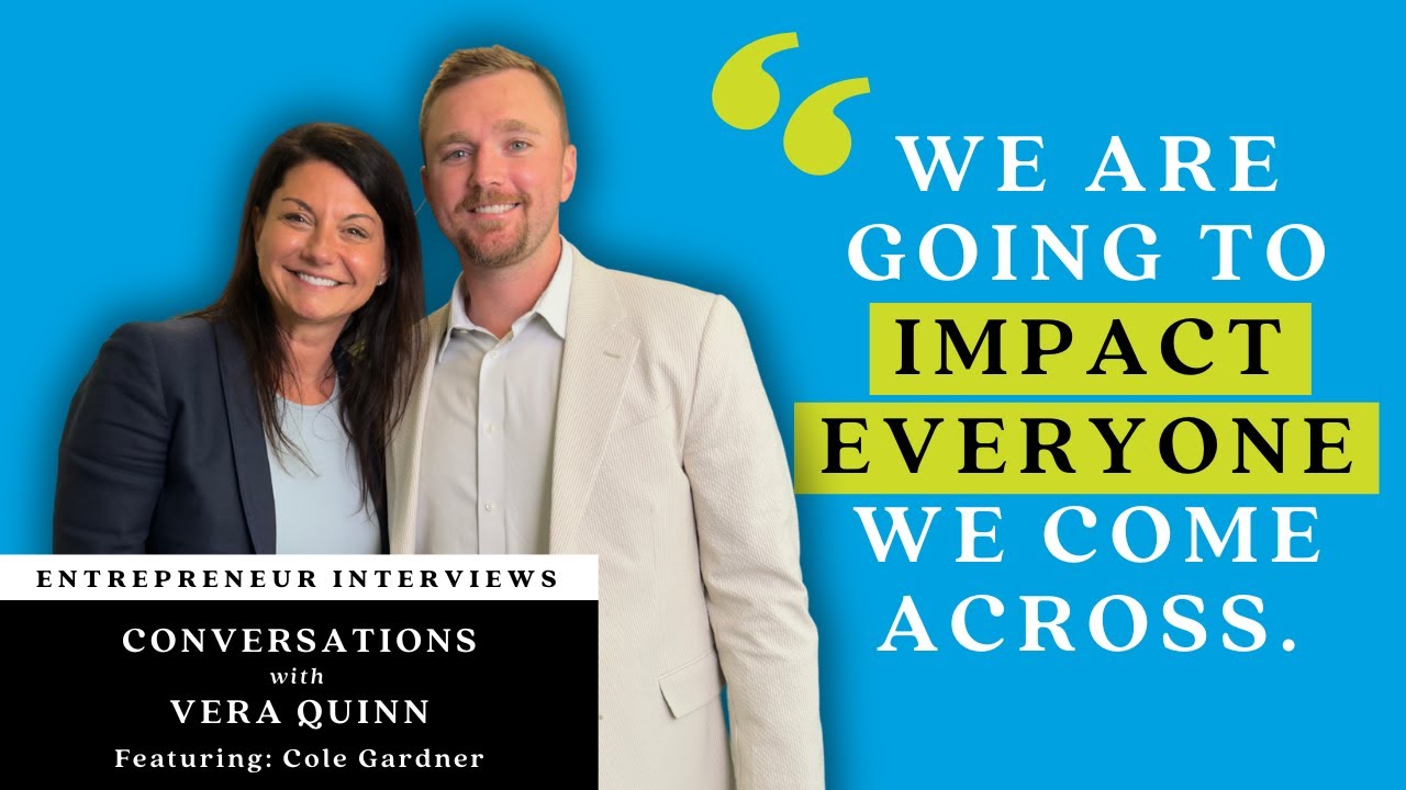 Conversations with Vera Quinn Featuring Cole Gardner | What It Really Takes to Grow a Sales Business