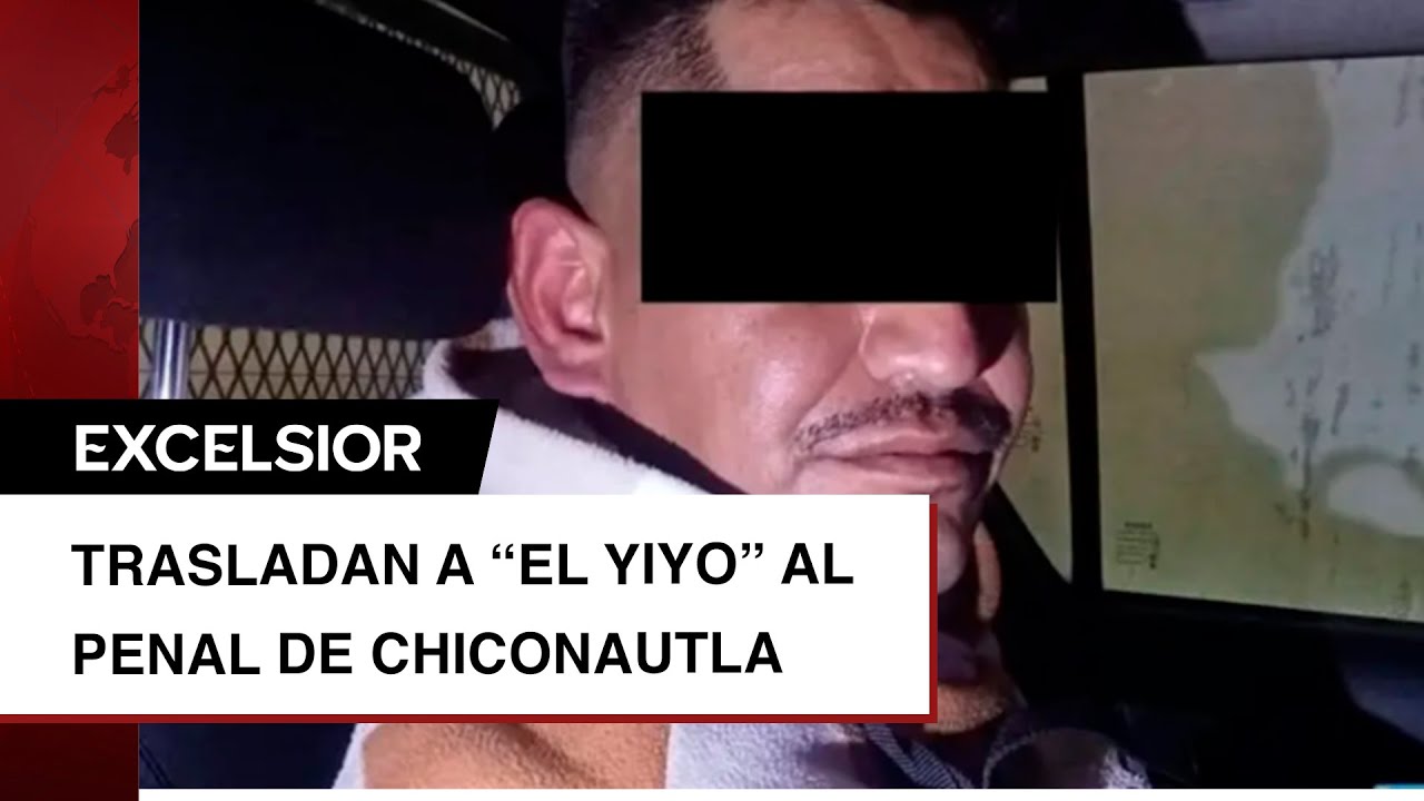 Trasladan a “El Yiyo” al penal de Chiconautla en operativo conjunto