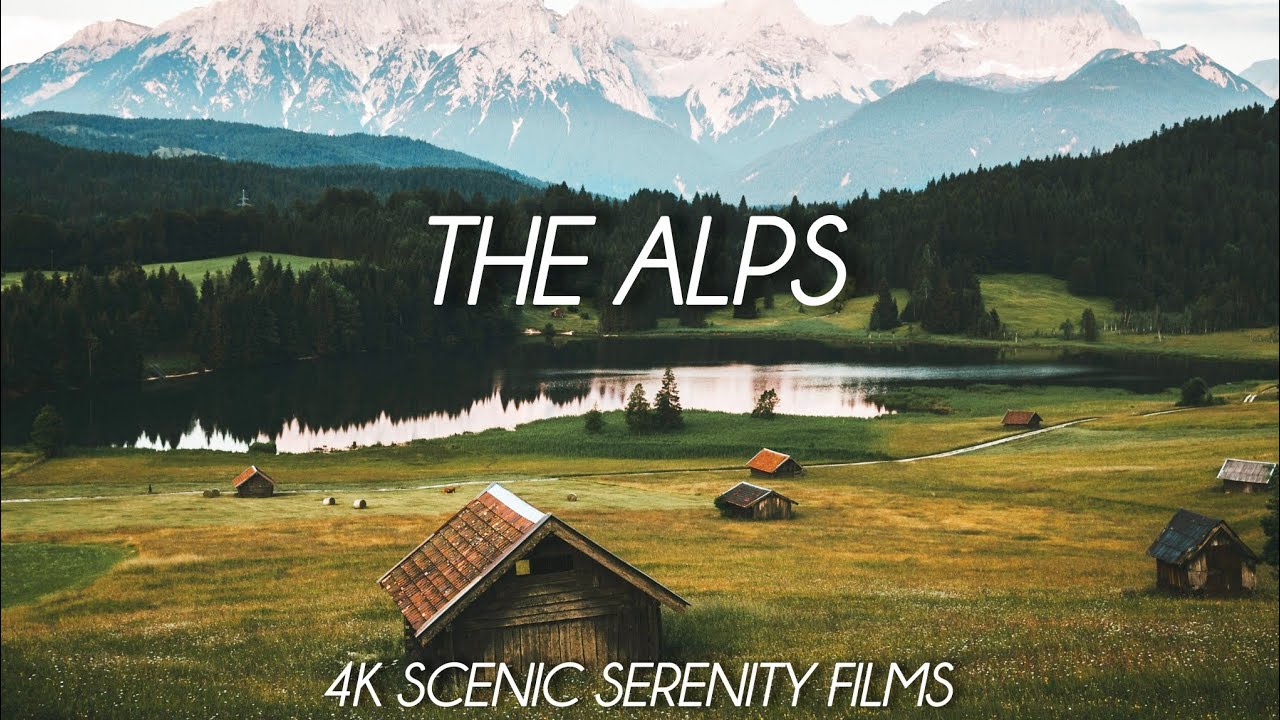 The Alps 4K - 20 Minutes Relaxation Film With Calming Music 