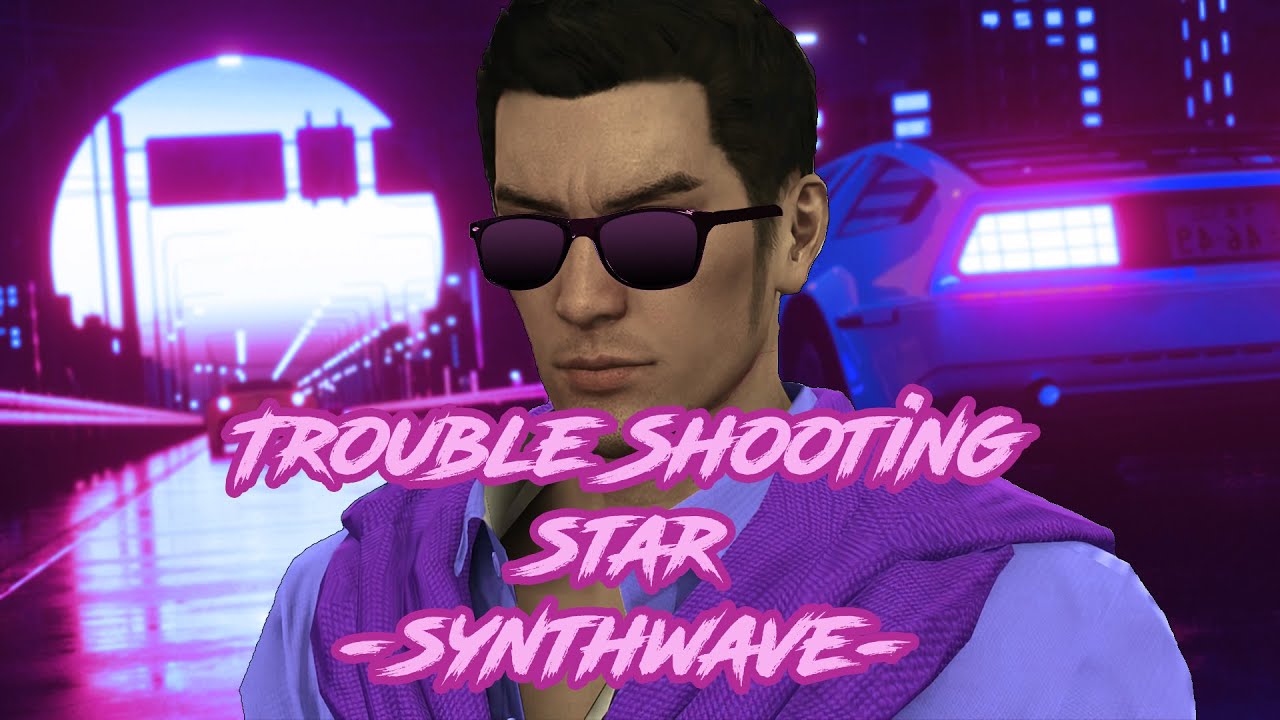 Trouble Shooting Star but it's SYNTHWAVE/RETROWAVE | Yakuza 0 Remix