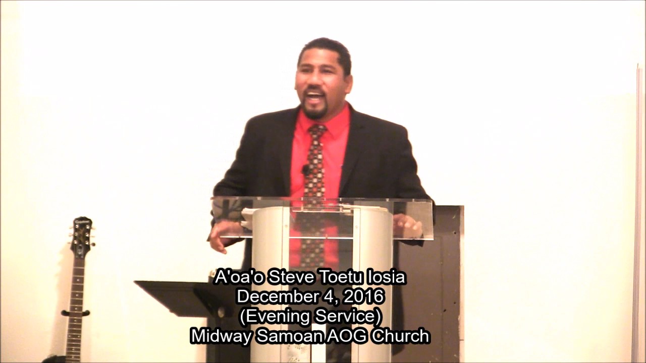 "Ua E Sauni mo le Lagi?" - A'oa'o Steve Toetu Iosia - Dec 4, 2016