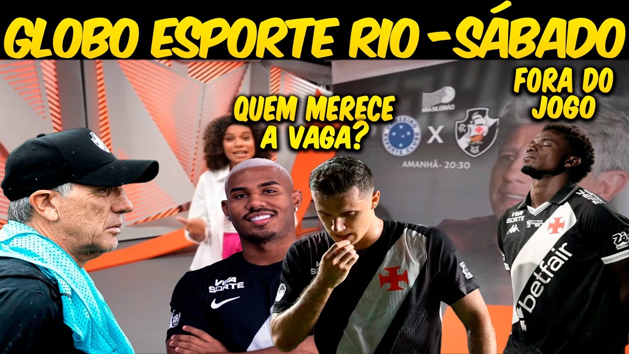 GLOBO ESPORTE RIO💢SÁBADO💢EFEITO RENATO GAÚCHO💢VASCO ENCERRA PREPARAÇÃO💢CUIABANO X PITON💢THIAGO M.💢E+