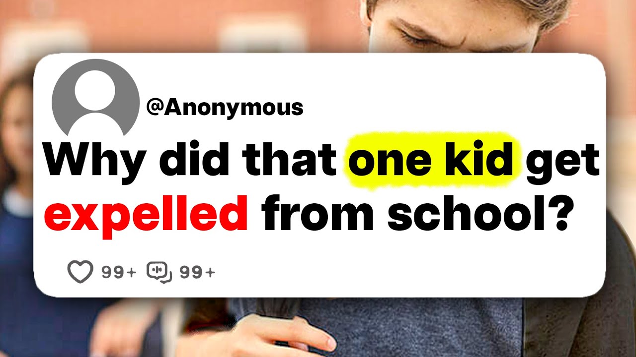 Why did that one kid get expelled from school?