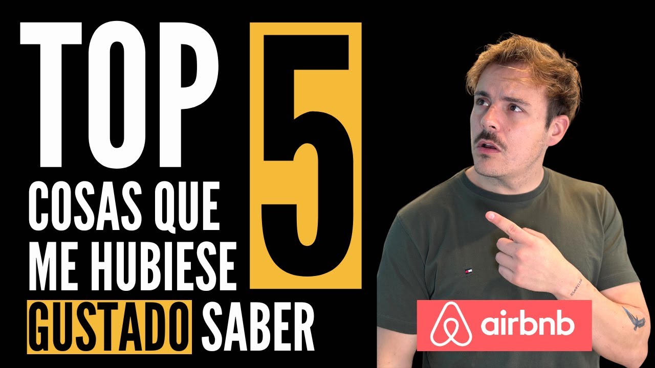 Consejos Anfitri&oacute;n Airbnb: TOP #5 Cosas Que Me Hubiese Gustado Saber