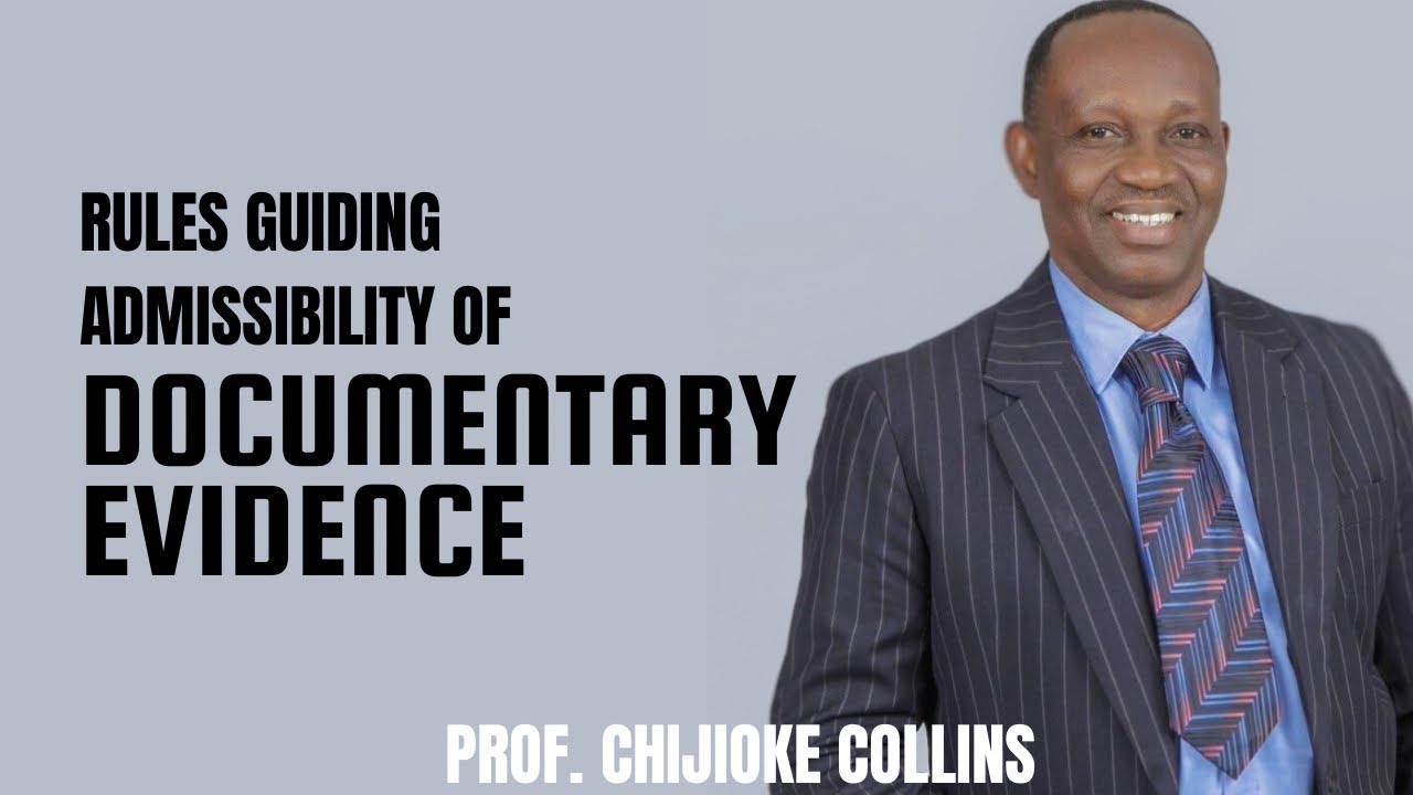 Rules Guiding Admissibility of Documentary Evidence.