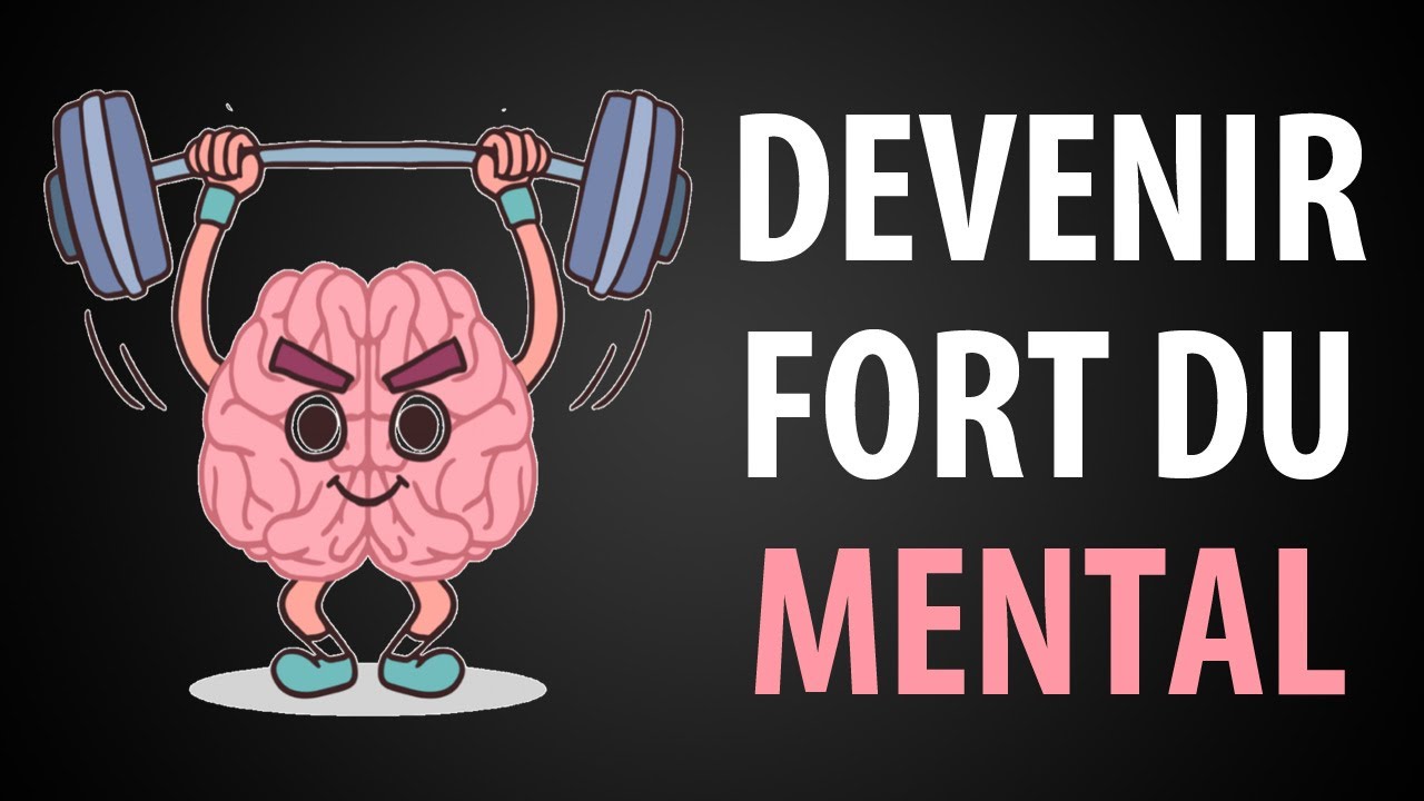 10 Clefs pour Devenir Plus Fort Mentalement