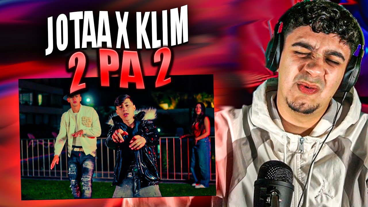 (REACCIÓN) 2 PA 2 - Jotaa Feat. Klim (Video Oficial)