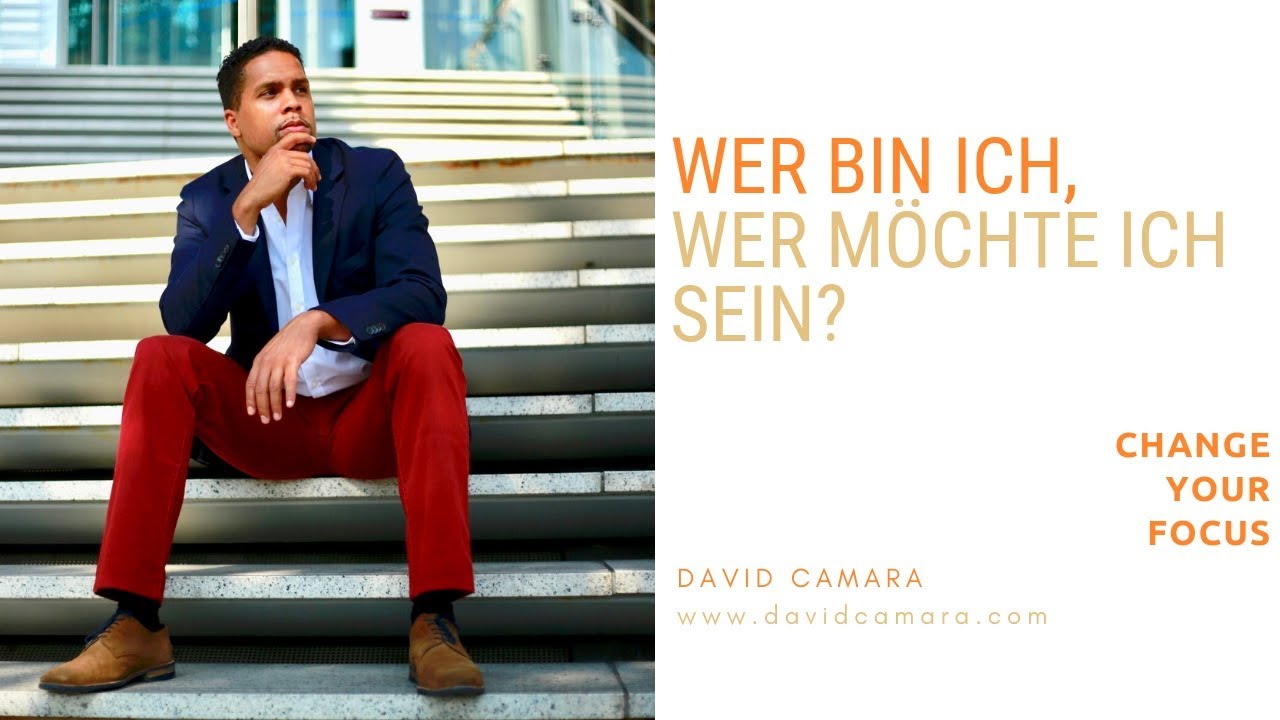 Wer bin ich? Wer m&ouml;chte ich sein? David Camara