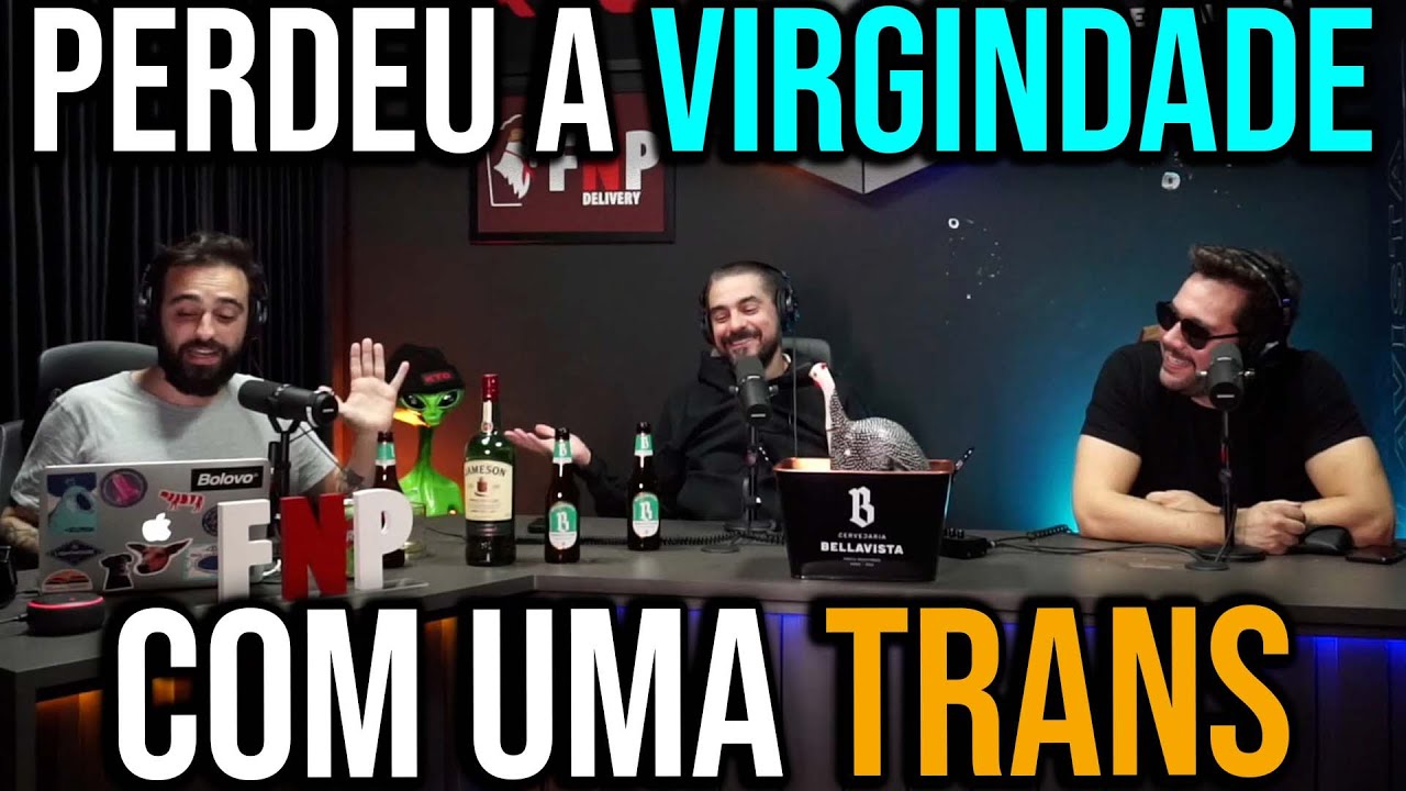 Perdeu a virgindade com uma TR4NS
