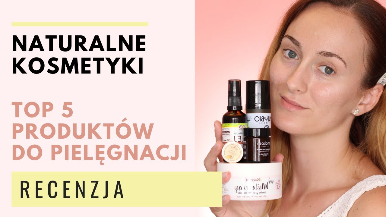 🌱 Kosmetyki naturalne &ndash; RECENZJA TOP 5 hit&oacute;w pielęgnacyjnych do twarzy 🌱