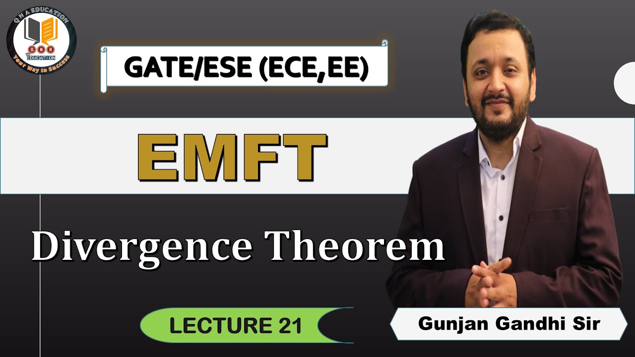 EMFT | Lec 21 | Vector Calculus | Divergence Theorem | ECE/EE | Gunjan Gandhi