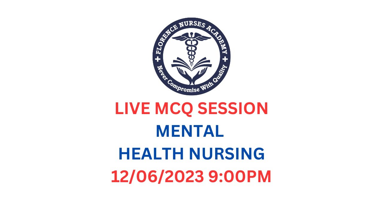 FNA MENTAL HEALTH NURSING LIVE  MCQ SESSION