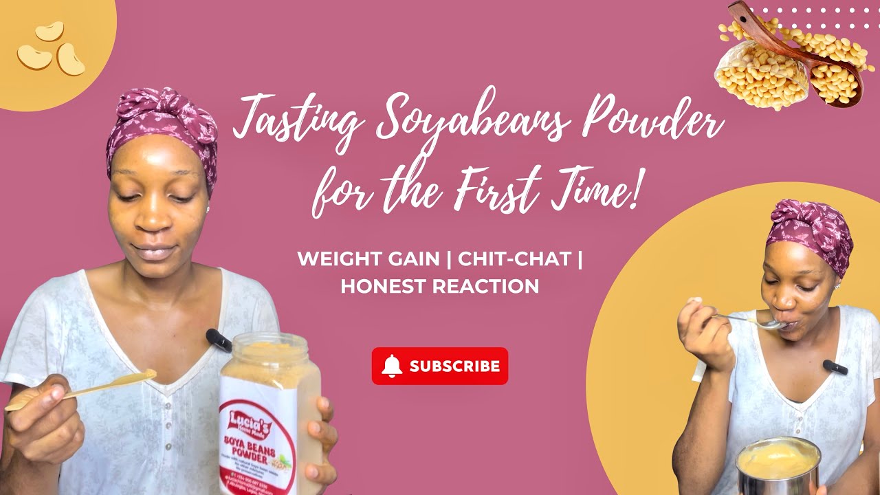 My First Time Tasting Soya Beans Powder | Honest Reaction | Weight Gain | Chit-Chat 💞