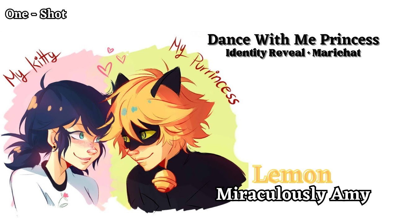 Dance With Me Princess || One - Shot || Identity Revealed || Marichat || Miraculously Amy