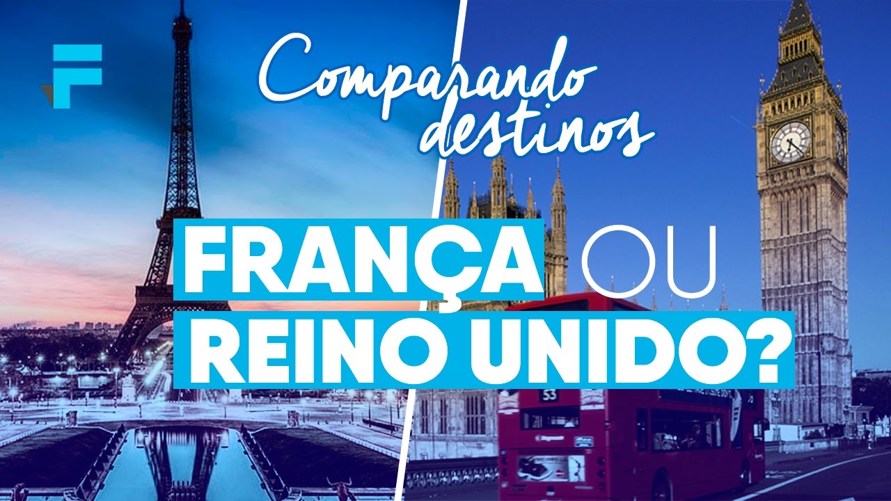 Comparando Destinos - Estudar na França ou no Reino Unido?