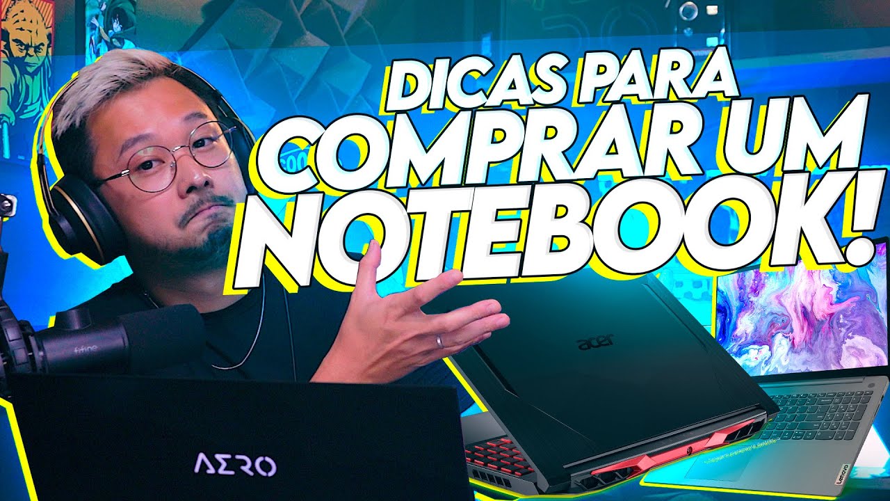 DICAS pra vc COMPRAR UM NOTEBOOK IDEAL!