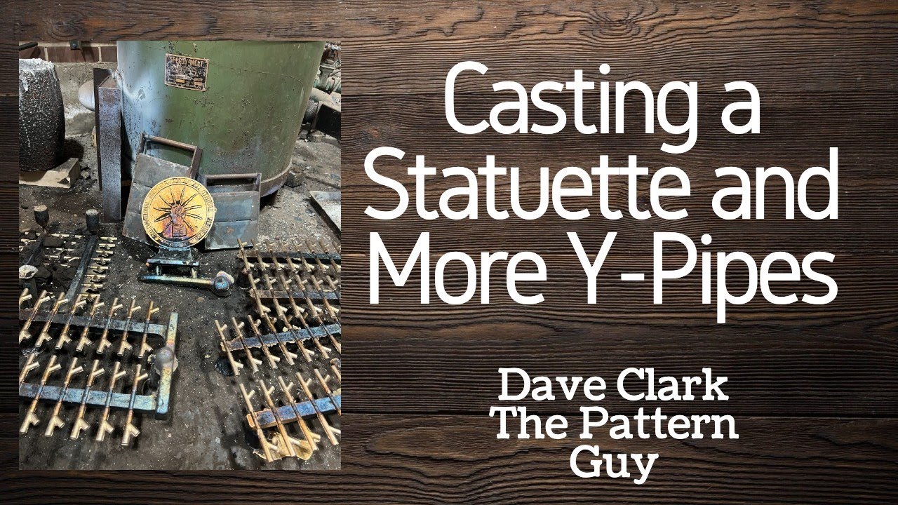 Casting a Statuette and More Y-Pipes